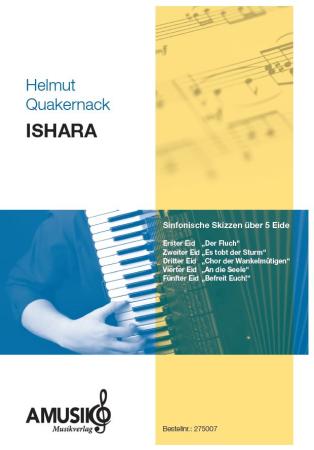 Ishara, Helmut Quakernack, Akkordeon-Orchester, LJAO NRW, LandesJugendOrchester NRW, Höchstufe, sehr schwer, Wertungsstück, Wettbewerbsliteratur, Originalkomposition, Auftragskomposition, Originalmusik, Akkordeon Noten