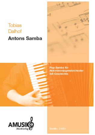 Antons Samba, Tobias Dalhof, leichte Samba, Sambanoten, für Kinder, Kinderorchester, Kinderakkordeonorchester, Jugendorchester, Jugendakkordeonorchester, leicht, Akkordeon Noten, Originalmusik, Originalkomposition