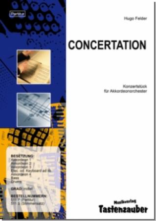 Concertation, Hugo Felder, Akkordeon-Orchester, Konzertstück, mittelschwer, Wertungsstück, Wettbewerb, Mittelstufe, Opener, Eröffnungsstück, Akkordeon Noten