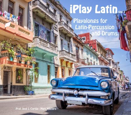iPlay Latin Vol. I, Prof. José J. Cortijo, Marc Küsters, Lehr- und Übungsmaterial für Latin-Percussion & Drums auf DVD-Rom, 5 Playalongs, ausdruckbare Noten, vollständig transkribierte Percussion und Drum-Soli, Timbales, Congas, Bongos, Campana, Shekere,