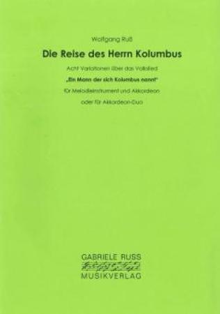 Die Reise des Herrn Kolumbus, Wolfgang Ruß, Kammermusik-Duo, Akkordeon, Standardbass MII, Melodieinstrument, Altblockflöte, Querflöte, Klarinette, Mundharmonika, Violine, Akkordeon-Duo, Duett, Variationen, Originalkomposition, mittelschwer, Kammermusik No
