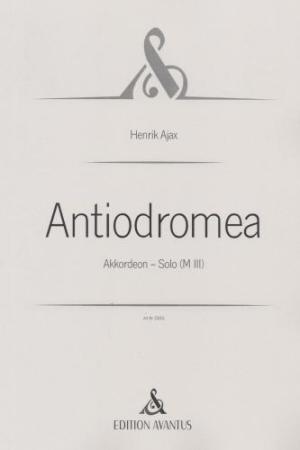 Antiodromea, Henrik Ajax, Akkordeon-Solo, Melodiebass MIII, Freebass, zeitgenössische Tonsprache, Originalkomposition, Originalmusik, sehr schwer, anspruchsvoll, Konzertakkordeonisten, Studentinnen, Studenten, Professionals, Akkordeon Noten, Cover