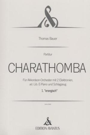 CHARATHOMBA - 1. Satz 'energisch', Thomas Bauer, Akkordeon-Orchester, Schlagwerk-Ensemble, Wertungsstück, Wettbewerbsstück, Wettbewerbsliteratur, sehr schwer, Höchststufe, anspruchsvoll, Originalkomposition, Originalmusik, Akkordeon Noten, Cover