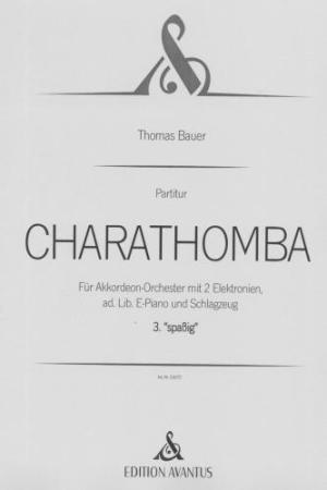CHARATHOMBA - 3. Satz 'spaßig', Thomas Bauer, Akkordeon-Orchester, Schlagwerk-Ensemble, Walzer, Wertungsstück, Wettbewerbsstück, Wettbewerbsliteratur, sehr schwer, Höchststufe, anspruchsvoll, Originalkomposition, Originalmusik, Akkordeon Noten, Cover