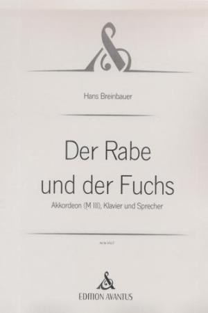 Der Rabe und der Fuchs, Hans Breinbauer, Kammermusikkomposition für Akkordeon, Klavier und Sprecher, Originalkomposition, Originalmusik, Wertungsstück, Wettbewerbsstück, Wettbewerbsliteratur, mittelschwer, Kammermusik Noten, Cover