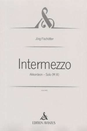 Intermezzo, Jörg Fischötter, Akkordeon-Solo, Melodiebass MIII, Freebass, Originalkomposition, Originalmusik, schwer-sehr schwer, anspruchsvoll, Konzertakkordeonisten, Studentinnen, Studenten, Professionals, Akkordeon Noten, Cover