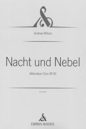 Nacht und Nebel, Drew Wilson, Akkordeon-Duo, Melodiebass MIII, Freebass, Duett, sehr schwer, anspruchsvoll, Wagner-Motiv, Résistance, Konzertakkordeonisten, Studentinnen, Studenten, Professionals, Akkordeon Noten, Cover