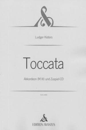 Toccata, Ludger Kisters, Akkordeon-Solo, Melodiebass MIII, Freebass, Zuspiel-CD, Akkordeon & elektroakustische Musik, schwer, anspruchsvoll, Auftragskomposition, Originalkomposition, Akkordeon Noten, Cover