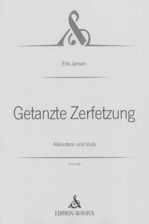Getanzte Zerfetzung, Erik Janson, Kammermusikkomposition für Akkordeon und Viola, Kammermusik-Duo, Duett, sehr schwer, Originalkomposition, Originalmusik, Kammermusik Noten, Cover