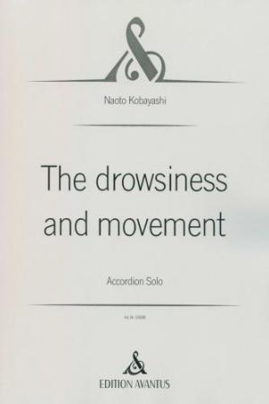 The Drowsiness and Movement, Naoto Kobayashi, Akkordeon-Solo, Melodiebass MIII, Freebass, Originalkomposition, Originalmusik, schwer, anspruchsvoll, Konzertakkordeonisten, Studentinnen, Studenten, Professionals, Akkordeon Noten, Cover