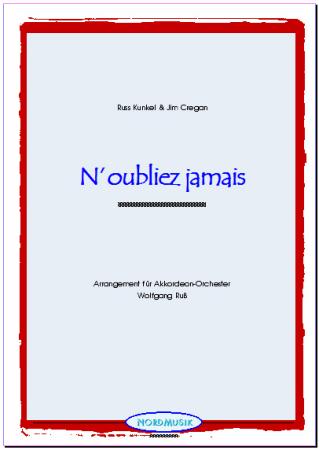 N' oubliez jamais, Joe Cocker, Russ Kunkel, Jim Cregan, Wolfgang Ruß, Akkordeon-Orchester, Ballade, mittelschwer, Akkordeon Noten