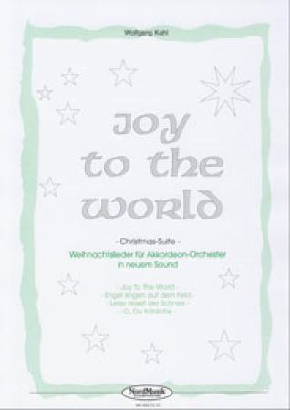Joy To The World, Wolfgang Kahl, Akkordeon-Orchester, Suite in 4 Sätzen, Weihnachtslieder, Weihnachtsnoten, leicht-mittelschwer, Akkordeon Noten