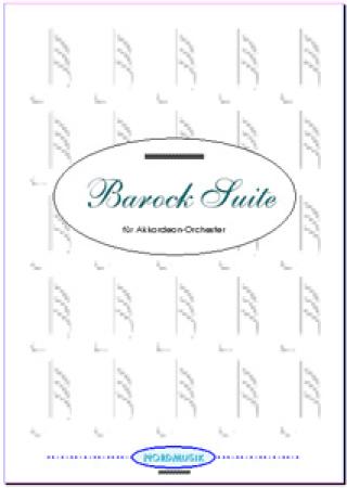 Barock Suite, Reinhold Michelis, Akkordeon-Orchester, Suite in 5 Sätzen, Barocktradition, Choral, Menuett, Sarabande, Gigue, Fuge, mittelschwer, Akkordeon Noten