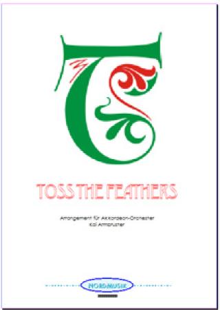 Toss the Feathers, Kai Armbruster, Akkordeon-Orchester, Irish Folk Rock, irisches Volkslied, Reel, mittelschwer-schwer, Akkordeon Noten