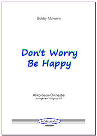 Don't Worry Be Happy, Bobby McFerrin, Wolfgang Ruß, Akkordeon-Orchester, Nummer-eins-Hit, Shuffle, Reggae, mittelschwer, Akkordeon Noten