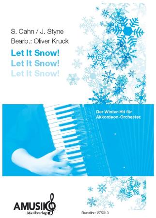 Let It Snow!, Sammy Cahn, Jule Styne, Oliver Kruck, Akkordon-Orchester, mittelschwer, Winter-Hit, Weihnachtsnoten, Schnee, Akkordeon Noten
