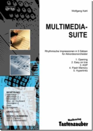 Multimedia-Suite, Wolfgang Kahl, Akkordeonorchester, Wertungsstück, Wettbewerbsliteratur, Suite in 5 Sätzen, Mittelstufe, leicht-mittelschwer, rhythmische Impressionen, Akkordeon Noten