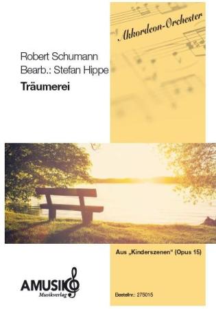Träumerei, Robert Schumann, Stefan Hippe, Akkordeon-Ensemble, Akkordeon-Orchester, weltbekanntes Klavierstück, mittelschwer, Akkordeon Noten