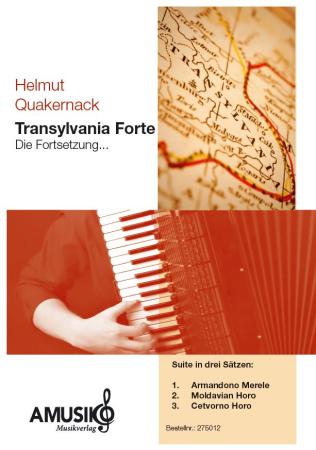 Transylvania, Forte, Helmut Quakernack, Suite in 3 Sätzen, Akkordeonorchester, Wertungsstück, Wettbewerbsliteratur, Wettbewerbsnoten, schwer, Oberstufe, Folklore, Balkanmusik, Originalmusik, Originalkomposition, Akkordeon Noten