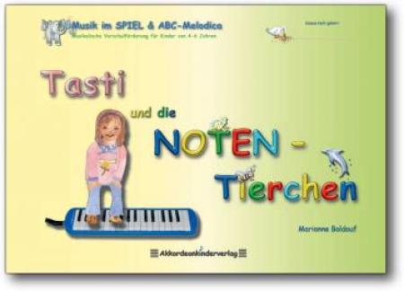 Tasti und die NOTEN-Tierchen, Marianne Baldauf, Schulwerk für Melodica, Melodikaschule, kreatives Schülerarbeitsheft, musikalische Frühförderung, Anfänger, Vorschüler, Melodicaunterricht, sehr leicht, Melodica Noten
