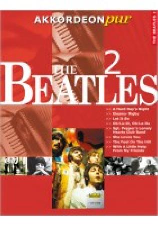 The Beatles 2, John Lennon, Paul McCartney, Hans-Günther Kölz, Akkordeon-Solo, Standardbass MII, Spielheft, Soloband, Welthits, Megahits, George Harrison, Ringo Starr, mittelschwer, Akkordeon pur, Akkordeon Noten