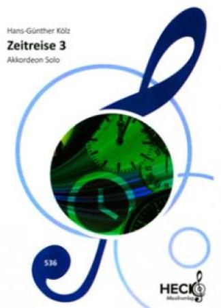 Zeitreise 3, Hans-Günther Kölz, Spielheft, Akkordeon Solo, Standardbass MII, Melodiebass MIII, Soloband, mittelschwer, Akkordeon Noten