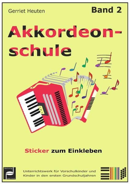 Akkordeonschule Band 2, Gerriet Heuten, Schulwerk für Akkordeon, Lehrwerk, sehr leicht, ​für Kinder, Vorschule, Grundschule, Akkordeonunterricht, Akkordeon spielen lernen, Akkordeon Noten, Cover