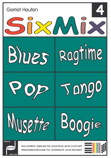 Sixmix 4, Gerriet Heuten, Akkordeon-Solo, Standardbass MII, Spielheft, Soloband, mittelschwer, unterschiedliche Genres, verschiedene Stilrichtungen, Blus & Rock, Valse Musette, Boogie Woogie, Tango, Pop, Ragtime, alternative Spielvorschläge, Akkordeon Not