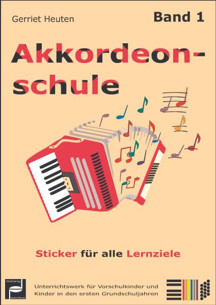 Akkordeonschule Band 1, Gerriet Heuten, Schulwerk für Akkordeon, Lehrwerk, sehr leicht, ​für Kinder, Vorschule, Grundschule, Akkordeonunterricht, Akkordeon spielen lernen, Akkordeon Noten, Cover