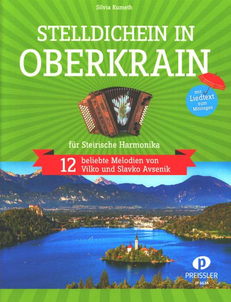 Stelldichein in Oberkrain, Vilko und Slavko Avsenik, Silvia Kumeth, Steirische Harmonika, Griffschrift, Spielheft, Soloband, mittelschwer, Noten für die Steirische Harmonika