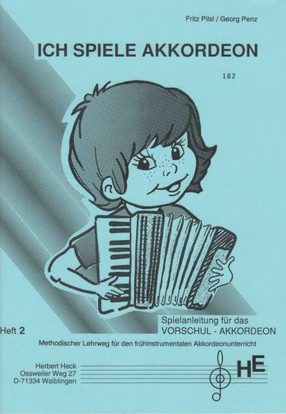 Ich spiele Akkordeon - Band 2, Fritz Pilsl, Georg Penz, Schulwerk für Akkordeon, Akkordeonsolo, Akkordeonunterricht, frühinstrumental, sehr leicht, Akkordeon Noten