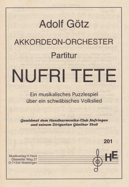 Nufri Tete, Adolf Götz, Oberstufe, Akkordeonorchester, musikalisches Puzzlespiel, Wertungsstück, Wettbewerbsliteratur, Originalkomposition, mittelschwer-schwer, Akkordeon Noten, Originalmusik