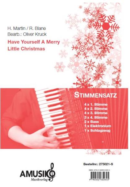 Have Yourself A Merry Little Christmas, Akkordeonorchester, Oliver Kruck, Hugh Martin, Palph Blane, mittelschwer, Weihnachtslied, Weihnachtsnoten, Musik zum Film, Akkordeon Noten