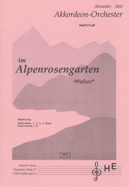Im Alpenrosengarten, Alexander Jekic, Walzer, Oberkrainer, Akkordeon-Orchester, mittelschwer, Originalkomposition, Akkordeon Noten, Originalmusik