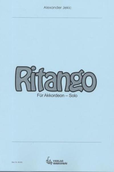 Ritango, Alexander Jekic, Akkordeon-Solo, Standardbass MII, Einzelausgabe, Tango im Stile Astor Piazzollas, Wertungsstück, Wettbewerbsstück, Wettbewerbsliteratur, Originalmusik, Originalkomposition, mittelschwer-schwer, Oberstufe, Akkordeon Noten, Cover