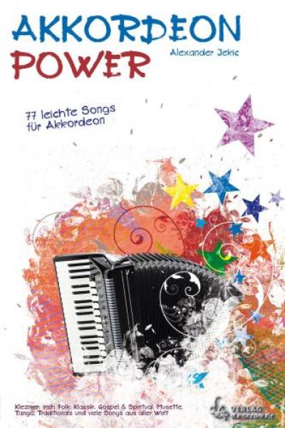 Akkordeon Power, Alexander Jekic, Akkordeon-Solo, Standardbass MII, Spielheft, Soloband, leicht, 77 Songs, Klezmer, Irish Folk, Klassik, Gospel & Spiritual, Musette, Tango, Traditionals, Akkordeon Noten