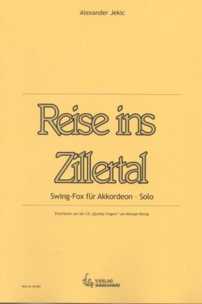 Reise ins Zillertal, Alexander Jekic, Akkordeon-Solo, Standardbass MII, Einzelausgabe, Swing-Fox, Originalmusik, Originalkomposition, mittelschwer, Oberstufe, Wertungsstück, Wettbewerbsstück, Wettbewerbsliteratur, Akkordeon Noten, Cover