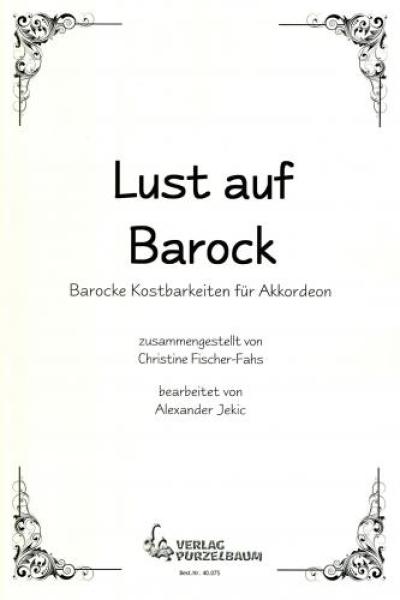 Lust auf Barock, Alexander Jekic, Akkordeon-Solo, Standardbass MII, Spielheft, Soloband, leicht-mittelschwer, Bach, Mozart, Luc, Lully, Purcell, Böhm, Akkordeon Noten