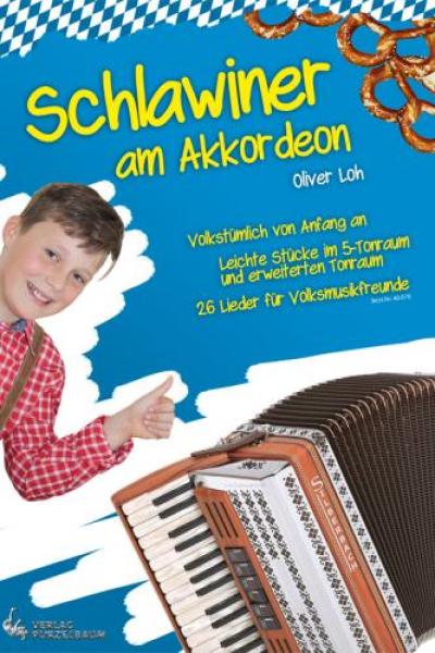Schlawiner am Akkordeon, Oliver Loh, Akkordeon-Solo ​Standardbass MII, Volksmusik, Spielheft, Soloband, sehr leicht-leicht, Akkordeon Noten