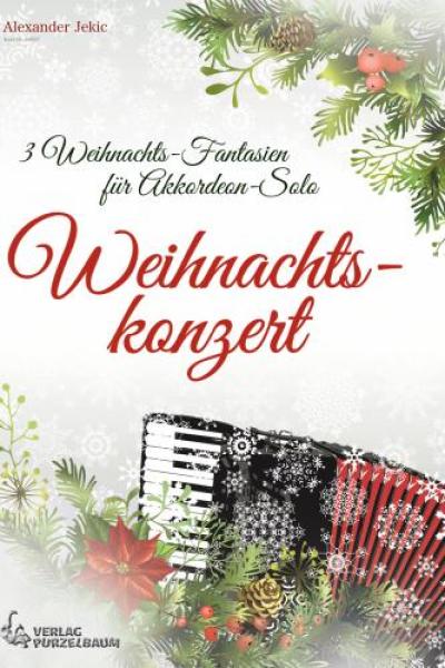Weihnachtskonzert, Alexander Jekic, Akkordeon-Solo, Standardbass MII, Spielheft, Soloband, 3 Fantasien, Adventskonzert, Weihnachtsstimmung, viel Gestaltungsraum, mittelschwer, Akkordeon Noten, Cover