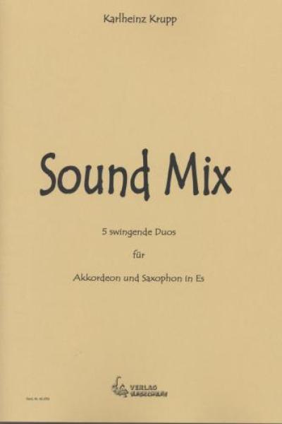 Sound Mix, Karlheinz Krupp, Saxophon in Eb & Akkordeon, Duo, Duett, Standardbass MII, mittelschwer, Kammermusikspielheft, Kammermusikkompositionen, Originalkomposition, Akkordeon Noten, Cover