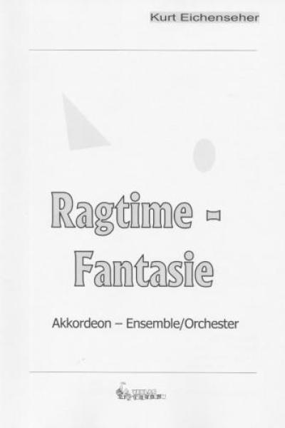 Ragtime-Fantasie, Kurt Eichenseher, Akkordeon-Orchester, Akkordeon-Ensemble, Wertungsstück, Wettbewerbsstück, Wettbewerbsliteratur, mittelschwer-schwer, Mittelstufe, Originalkomposition, Originalmusik, Akkordeon Noten, Cover