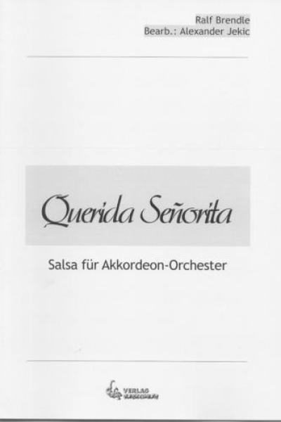 Querida Señorita, Ralf Brendle, Alexander Jekic, Akkordeon-Orchester, Salsa, Wertungsstück, Wettbewerbsstück, Wettbewerbsliteratur, Mittelstufe, mittelschwer, Akkordeon Noten, Cover