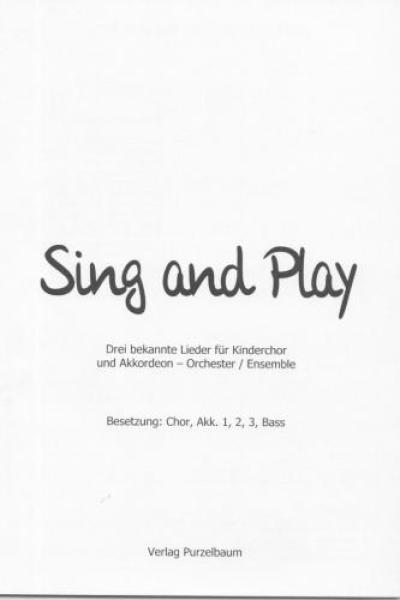 Sing and Play, Alexander Jekic, Kinderchor, Akkordeon-Orchester, Akkordeon-Ensemble, 3 bekannte Kinderlieder, leicht, gemeinsam musizieren, Akkordeon Noten, Cover