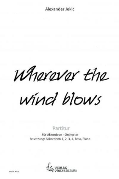 Wherever the Wind Blows, Alexander Jekic, Akkordeon-Orchester, Jugend-Orchester, Stimmungsbild, leicht, Originalkomposition, Originalmusik, Akkordeon Noten, Cover