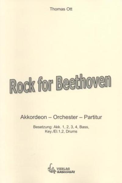 Rock for Beethoven, Thomas Ott, Akkordeon-Orchester, Pathetique, Ludwig van Beethoven, Wertungsstück, Wettbewerbsstück, Wettbewerbsliteratur, Mittelstufe, mittelschwer, Originalkomposition, Originalmusik, Akkordeon Noten, Cover