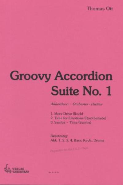 Groovy Accordion Suite No. 1, Thomas Ott, Akkordeon-Orchester, Jugend-Orchester, Suite in 3 Sätzen, Rockballade, Samba, Wertungsstück, Wettbewerbsstück, Wettbewerbsliteratur, Mittelstufe, leicht, Originalkomposition, Originalmusik, Akkordeon Noten, Cover