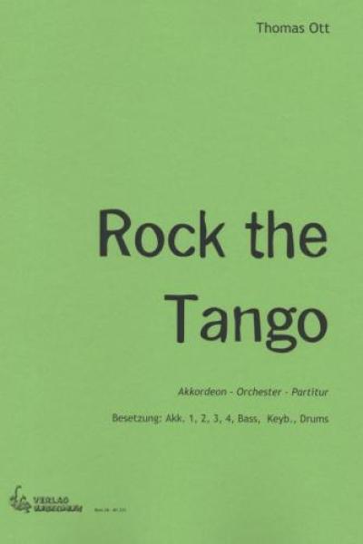 Rock the Tango, Thomas Ott, Akkordeon-Orchester, Tango Nuevo, Rockelement, leicht-mittelschwer, Originalkomposition, Originalmusik, Akkordeon Noten, Cover