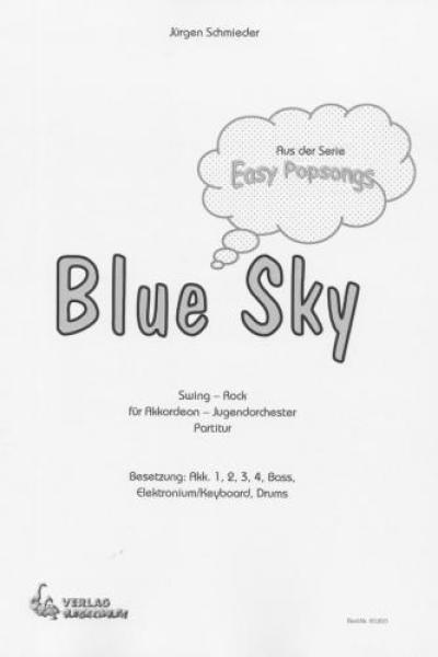 Blue Sky, Jürgen Schmieder, Akkordeon-Orchester, Jugend-Orchester, Swing-Rock, Easy Popsongs, leicht, Originalkomposition, Originalmusik, Akkordeon Noten, Cover