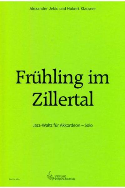 Frühling im Zillertal, Alexander Jekic, Hubert Klausner, Akkordeon-Solo, Standardbass MII, Einzelausgabe, Jazz-Waltz, mittelschwer-schwer, Originalkomposition, Originalmusik, Akkordeon Noten, Cover